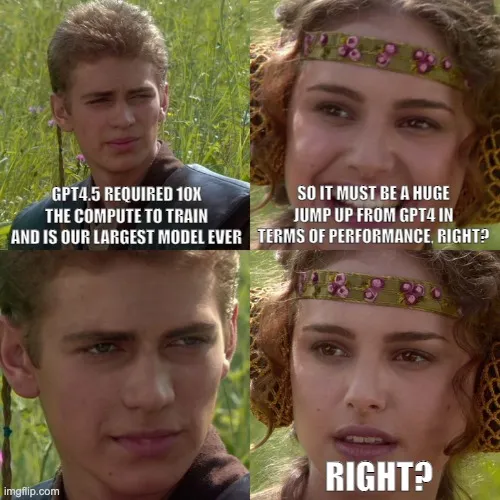 Anakin Padme meme about expecting improvements from GPT-4.5